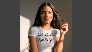 Yak Khanda Kun Ey Gul - Afsana Karim