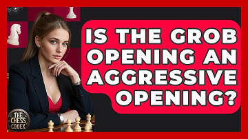 Is The Grob Opening An Aggressive Opening? - The Chess Codex