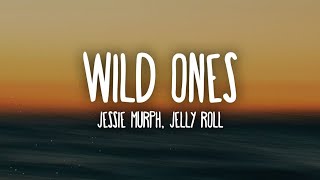 Wild Ones - Jessie Murph ft. Jelly Roll (Lyrics) 🎵