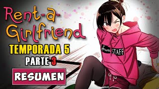 ?Rent-A-Girlfriend TEMPORADA 5 PARTE 3 | RESUMEN en 20 minutos