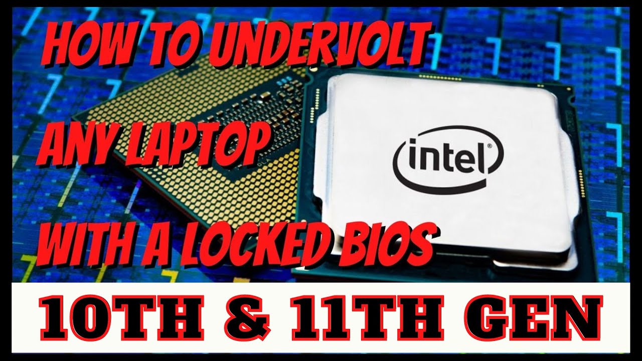 Unlock undervolting in any laptop with a 10th or 11th gen Intel cpu