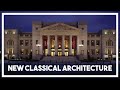 The Return of Classical Architecture 