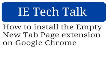 How to install the Empty New Tab Page extension on Google Chrome