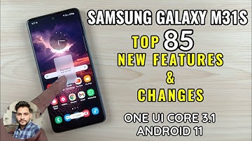 Samsung Galaxy M31S : Top 85 New Features One UI Core 3.1 Android 11 Update