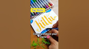 Writing “Kittu” in Calligraphy | Subscriber Request | BrushPen Art #shorts #ytshorts #short #nameart