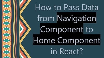 How to Pass Data from Navigation Component to Home Component in React?