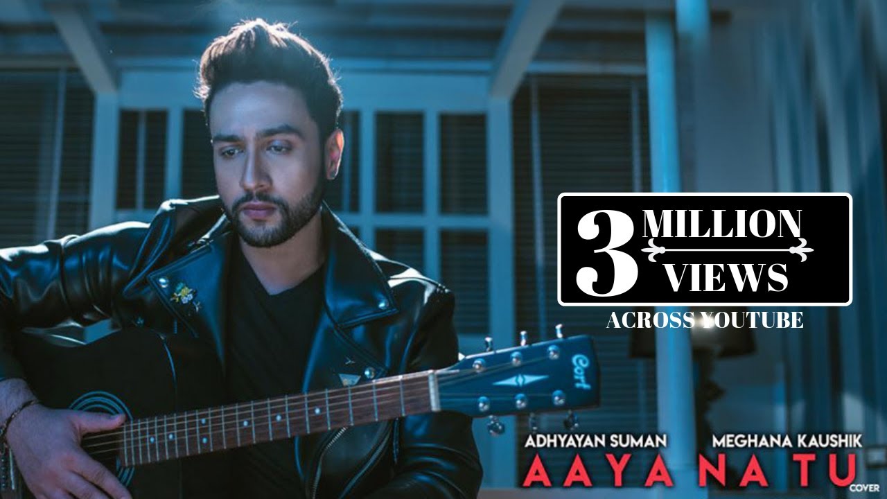 Aaya Na Tu 20   Adhyayan Summan  Ft Meghana Kaushik  Latest Hindi Songs 2019