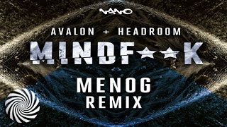 Avalon &amp; Headroom - Mind F**k (Menog Remix)