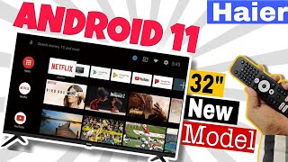 Haier 32 Android Smart Tv New Model 🔥 2022 - version 11⚡ | Details \& Review | LE32K7500 \/7200 \/7500|