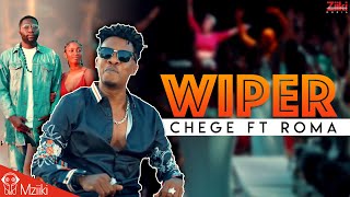 Chege Ft Roma : WIPER | Official Video