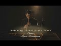 Relaxing tribal flute vibes