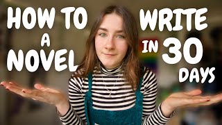 How to Write A Novel in 30 Days!  (tips for Nanowrimo)