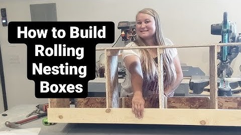 How to Build Rolling Nesting Boxes for Chicken