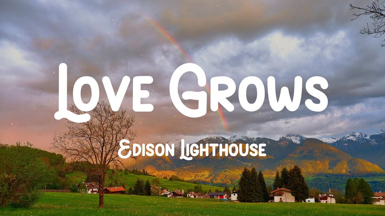 Love Grows - Edison Lighthouse (Lyrics)