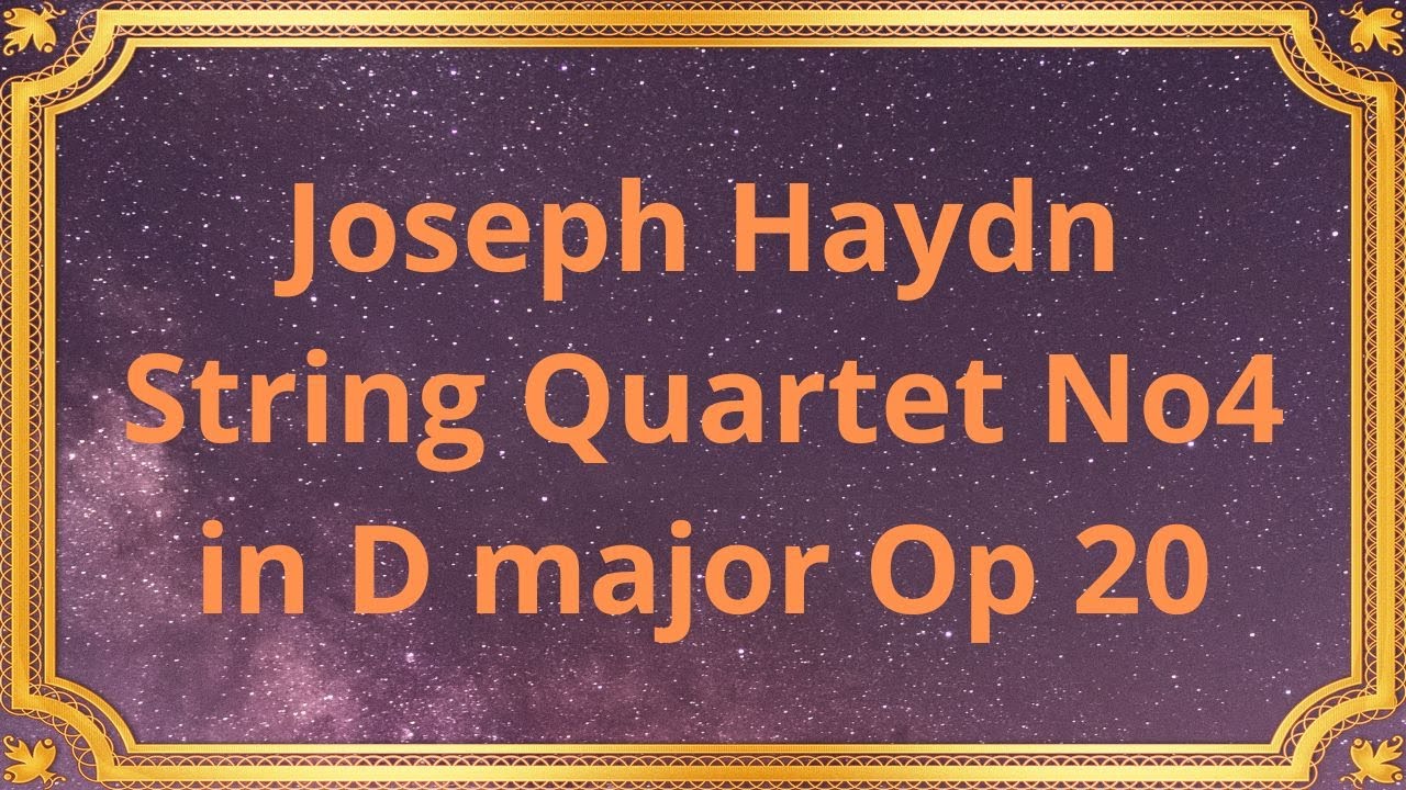Watch Joseph Haydn String Quartet No4 in D major Op 20 on YouTube Watch Joseph Haydn String Quartet No4 in D major Op 20 on YouTube