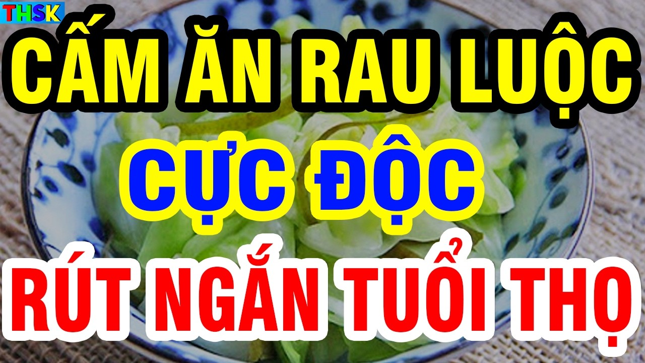 Người Cao Tuổi CẤM ĂN RAU LUỘC Nếu Chưa Biết Tác Hại Này, Kẻo HẠI XƯƠNG KHỚP, Rút Ngắn Tuổi Thọ