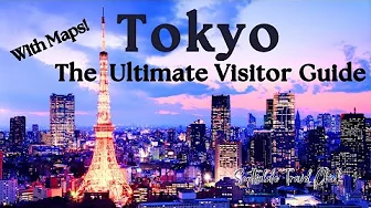 The Tokyo 🇯🇵 Ultimate Guide (w Maps) - Everything You Need To Know and More