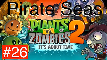 Plants vs. Zombies 2: Part 26 (Pirate Seas: Dead Man