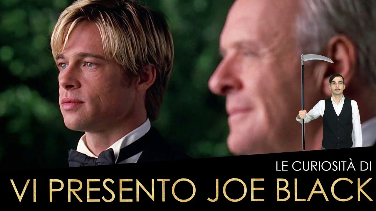 Vi Presento Joe Black Youtube Film Completo