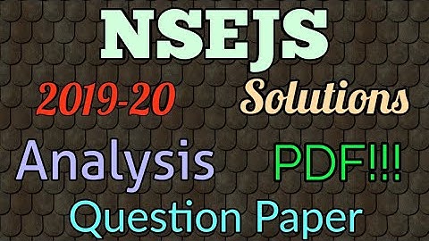 NSEJS 2019-20 Analysis, Question Paper, Solutions Free PDF Download!