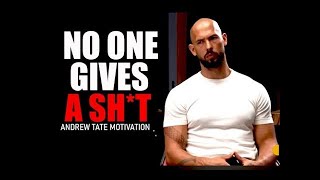 NOBODY GIVES A SHIT  ANDREW TATE MOTIVATION SPEECH