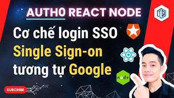 1. SSO: Cơ chế đăng nhập Single Sign-On như Google là gì? | SSO Auth0 React Node | TrungQuanDev