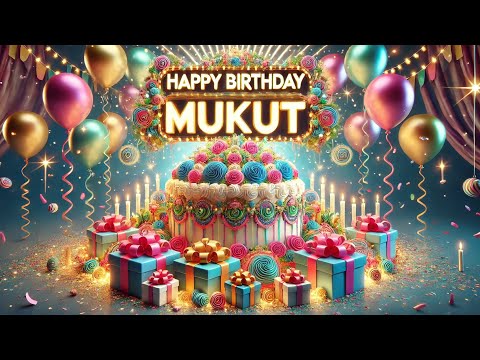 Happy Birthday Mukut 🎉 | Special Birthday Wishes and Song for Mukut