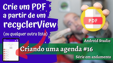 Criando um PDF a partir de um recyclerView | Criando uma Agenda com Android Studio e SQLite #16