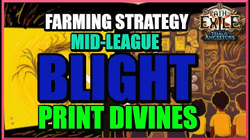 [POE 3.22] Printing Divines Using Blight! How Profitable Is Blight? Mid League Farming Strat!