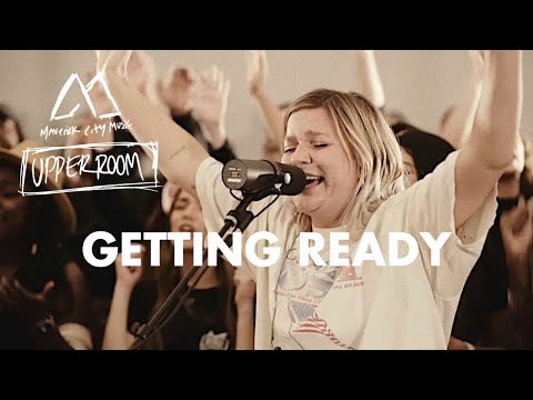 Getting Ready - Maverick City Music x UPPERROOM