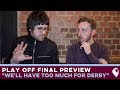 PLAY OFF FINAL PREVIEW | Villa v Derby | "I THINK WE'LL HAVE TOO MUCH FOR DERBY"