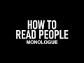 How To Read People | Monologue
