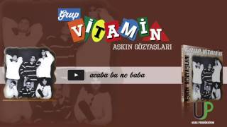 Video thumbnail of "GRUP VİTAMİN - ACABA BU NE BABA [Official Music]"