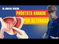 Próstata aumentada Vs PSA alterado: ARMADILHAS 