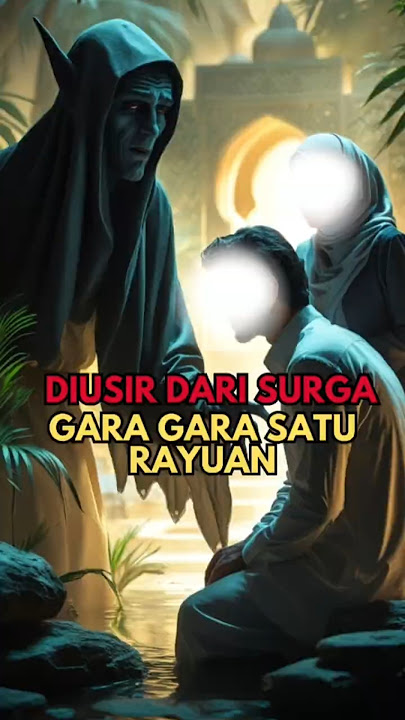 Godaan Iblis Yang Mengubah Segalanya #nabiadam #iblis #hawa