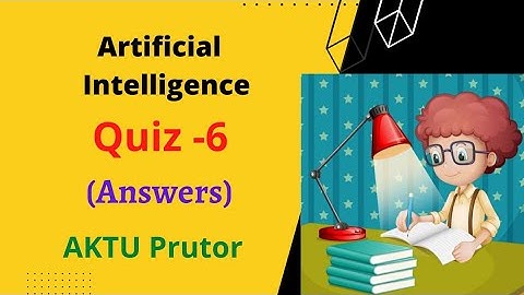 AI  Quiz-6 (Answer) Aktu Prutor AI Quiz