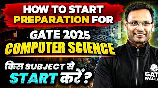 How to Prepare for GATE 2025 Computer Science | Complete Roadmap