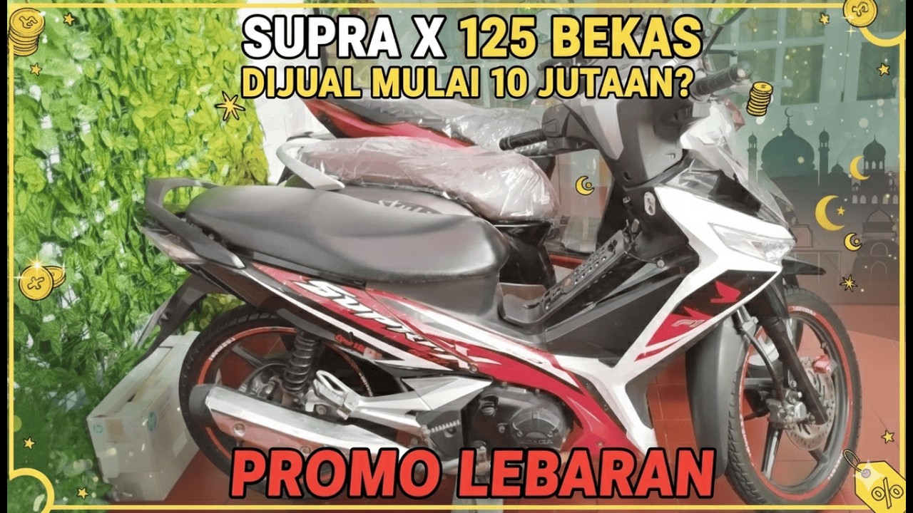 SUPRA X 125 BEKAS DIJUAL MULAI 10 JUTAAN? PROMO LEBARAN