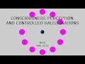 Consciousness, perception, and controlled hallucinations with Anil Seth