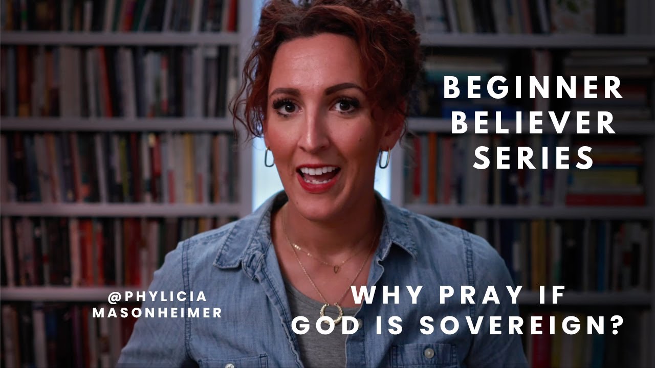 Why Should We Bother To Pray If God Is Sovereign Beginner Believer Why should we bother to pray if god is sovereign beginner believer