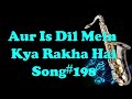 #182:-Aur Iss Dil Mein Kya Rakha Hai || Imaandaar || Best Saxophone Instrumental ||HD Quality