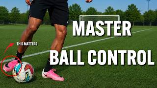 How To Master Ball Control As A Footballer (In 30 Days)