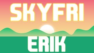 Erik - Skyfri Lyrics Video