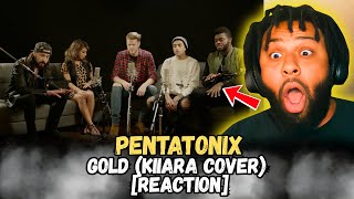 Pentatonix – “Gold” (Kiiara Cover) [REACTION] | FIRST TIME Hearing This VOCAL MASTERPIECE! 🔥🎤