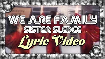 Sister Sledge - We Are Family (Official Lyric Video)