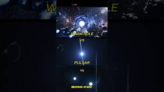Pulsar vs Warm hole vs Neutron star 🩵who wins ? #space #universe