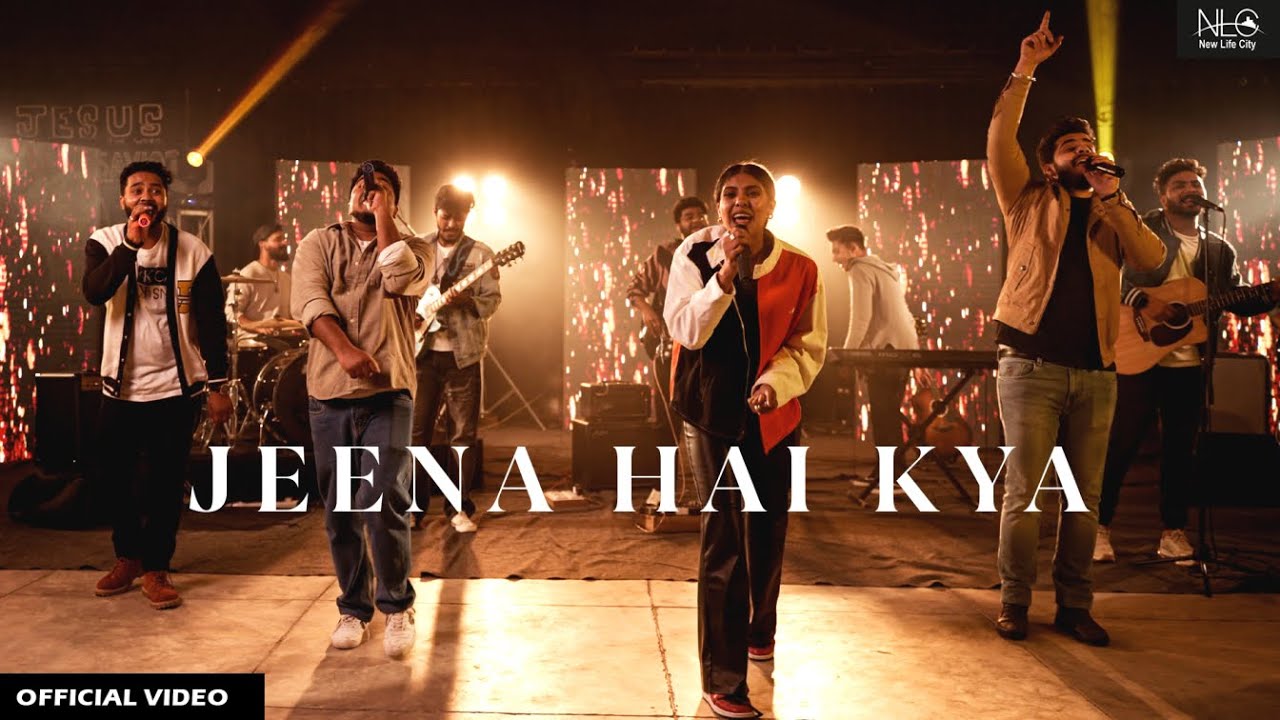 Jeena Hai kya  Latest Hindi Praise Song  New Life City Worship   India  2023