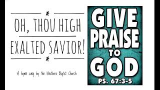 O Thou High Exalted Savior - Westboro Baptist Church hymn