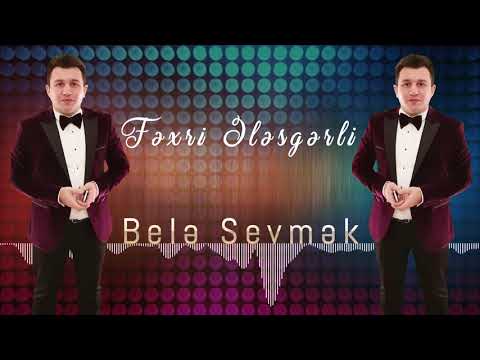 Fexri Elesgerli - Bele Sevmek (Official Audio)