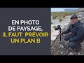 Prvoir un plan b en photo de paysage